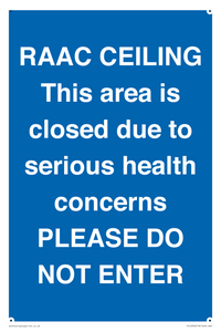 RAAC CEILING This area is closed due to serious health concerns PLEASE DO NOT ENTER